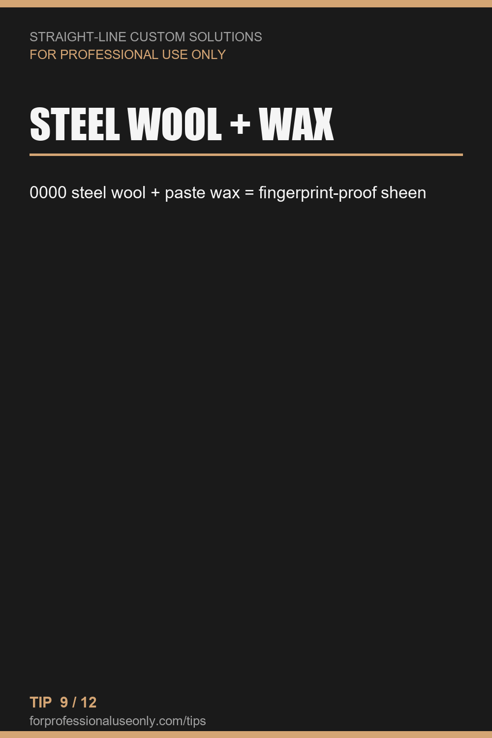 0000 steel wool + paste wax = fingerprint-proof sheen